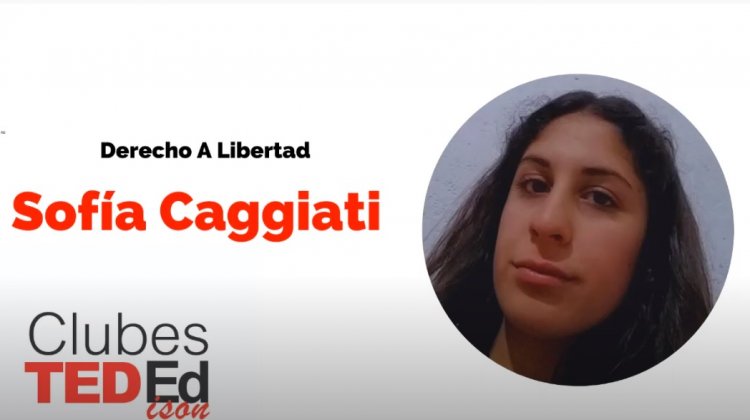 “Derecho a la libertad” – Sofía Caggiati – Clubes TEDed2020